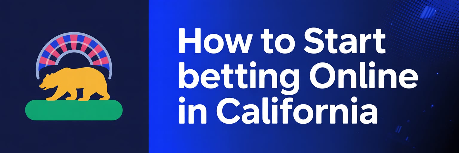 How to Start Betting Online in California